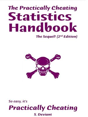 cover image of The Practically Cheating Statistics Handbook, the Sequel! ()